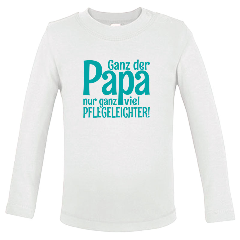 Baby T-Shirt Kurzarm Ganz der Papa nur pflegeleichter lustig 100% Baumwolle 